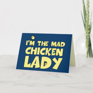 I'm the mad chicken lady card