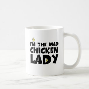 I'm the mad chicken lady coffee mug