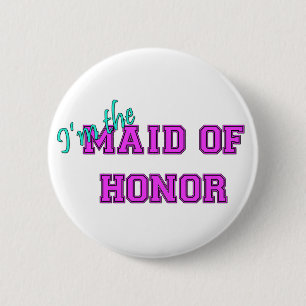 I'm The Maid Of Honour 6 Cm Round Badge