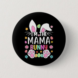 I'm The Mama Bunny Cute Easter Rabbit Ears Mum Bun 6 Cm Round Badge