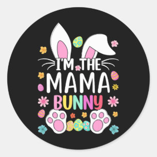 I'm The Mama Bunny Cute Easter Rabbit Ears Mum Bun Classic Round Sticker