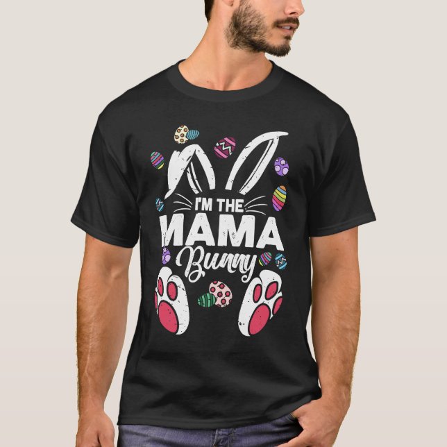 I'm The mama Cute Bunny Matching Family Easter Day T-Shirt (Front)