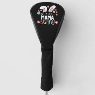 I'm The Mama Mum Bunny Easter Family Matching Golf Head Cover