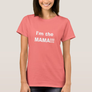 I'm The Mama T-Shirt