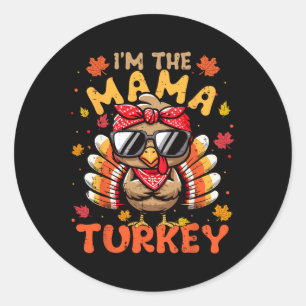 I'm The Mama Turkey Matching 2024 Family Thanksgiv Classic Round Sticker