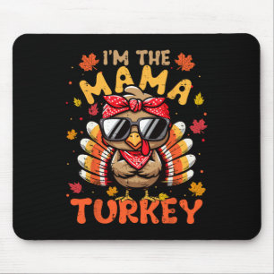 I'm The Mama Turkey Matching 2024 Family Thanksgiv Mouse Mat