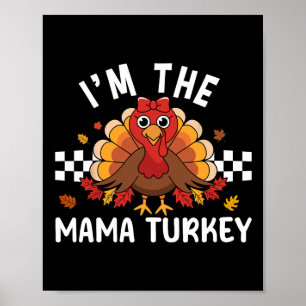 I'm The Mama Turkey Matching Family Thanksgiving Poster