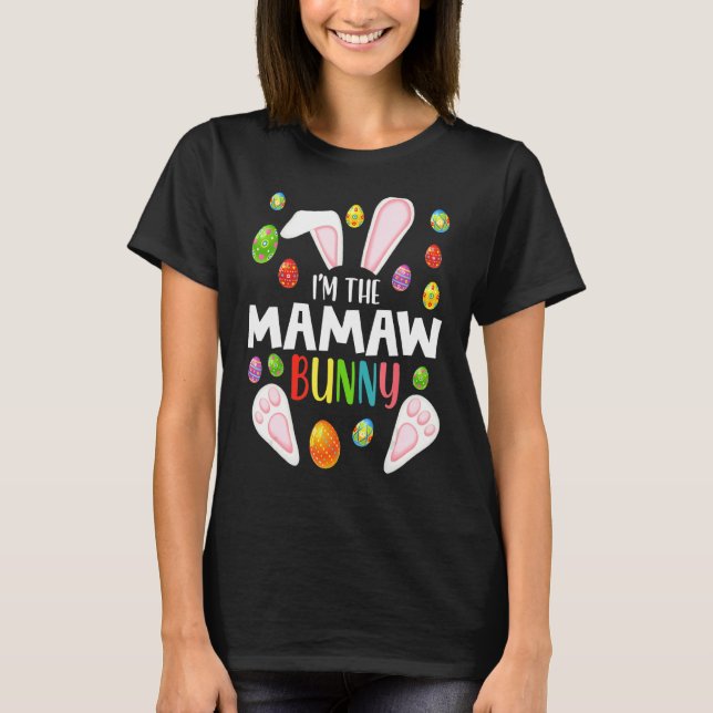 I'm The Mamaw Bunny  Funny Matching Family Easter T-Shirt (Front)