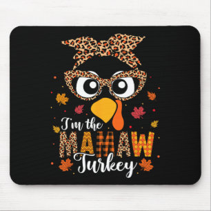 I'm The Mamaw Turkey Matching Family Thanksgiving Mouse Mat