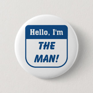 I'm the man t-shirts. 6 cm round badge