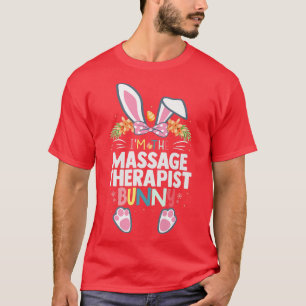 I'm The Massage Therapist Bunny Easter Day Rabbit T-Shirt