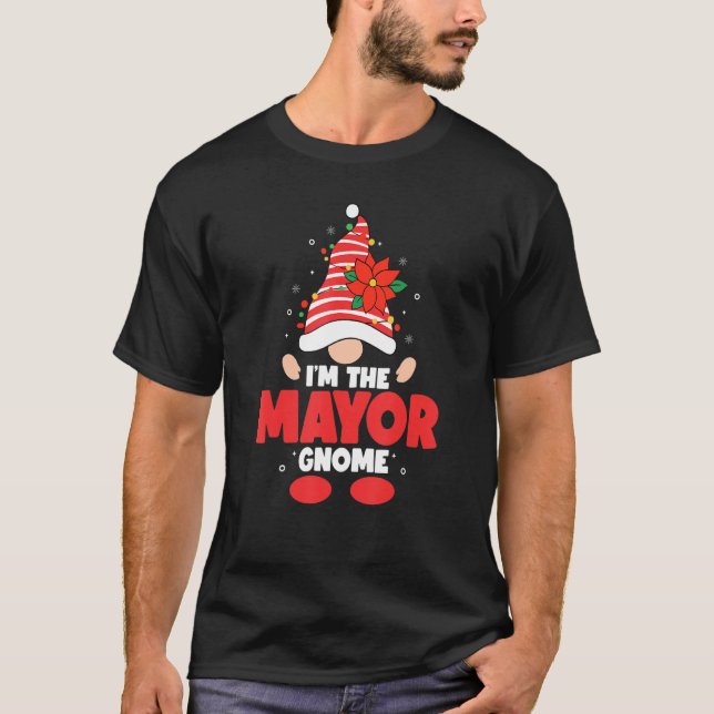 I'm the mayor gnome family matching christmas T-Shirt (Front)