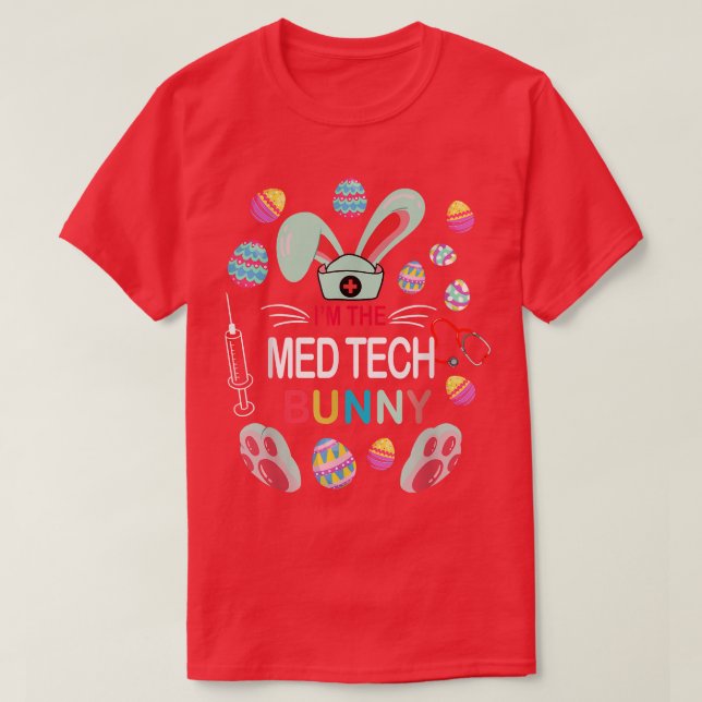 I'm The Med Tech Bunny Matching Family Easter Part T-Shirt (Design Front)
