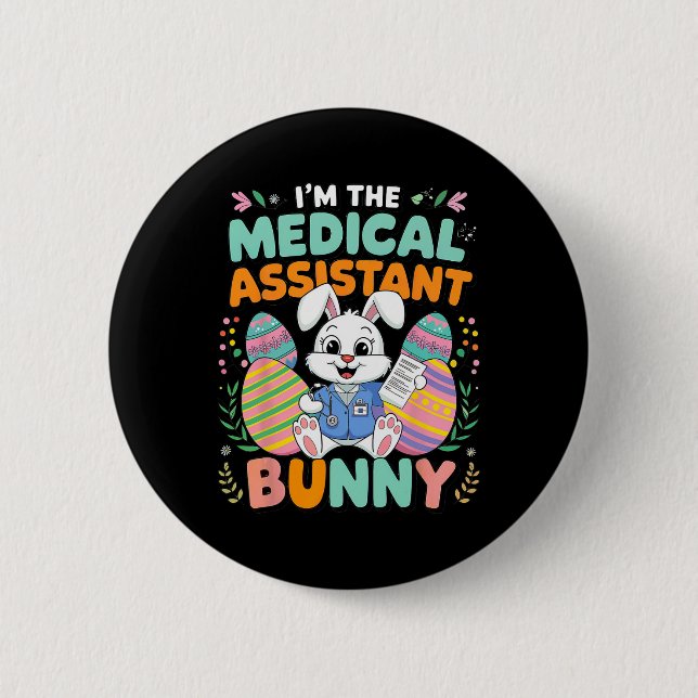 I'm The Medical Istant Bunny Easter Fun  6 Cm Round Badge (Front)