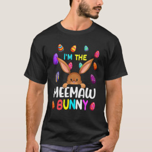 I'm The Meemaw Bunny Matching Family Easter Party T-Shirt