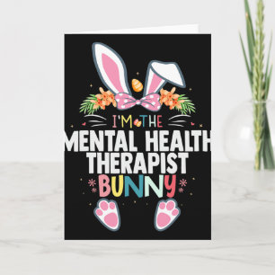 I'm The Mental Health Therapist Bunny Easter Day R Card