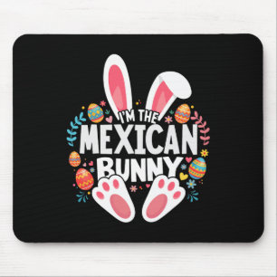 I'm The Mexican Bunny Matching Easter Family  Mouse Mat