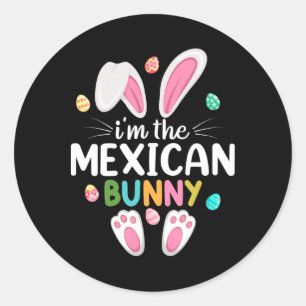 I'm The Mexican Bunny Matching Family Easter  Classic Round Sticker