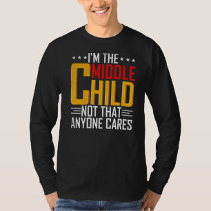 I'm The Middle Child Funny Sibling Quotes Premium T-Shirt