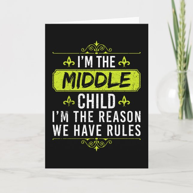 I'm the middle Child I'm the Reason Card (Front)