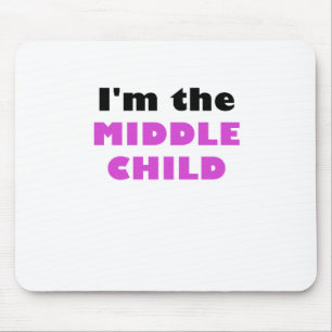 Im the Middle Child Mouse Mat