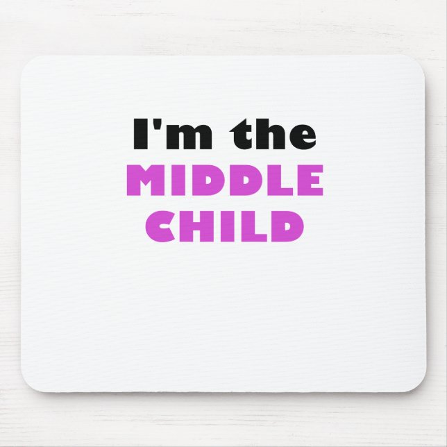 Im the Middle Child Mouse Mat (Front)