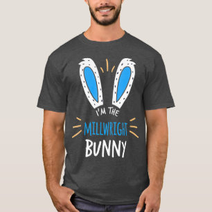 Im The Millwright Bunny Ears Machinist Easter T-Shirt