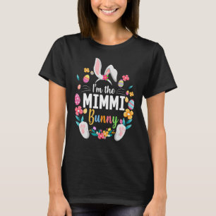 I'm The Mimmi Bunny Matching Family Easter Party T-Shirt