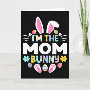 Im The Mom Bunny Funny Easter Day Family Matching Card