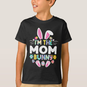 Im The Mom Bunny Funny Easter Day Family Matching T-Shirt
