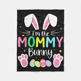 Im The Mommy Bunny Funny Matching Easter Family  Fleece Blanket