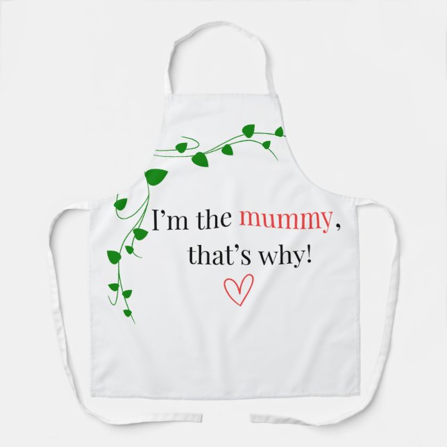 I'm the mommy, that's why! Apron (Front)