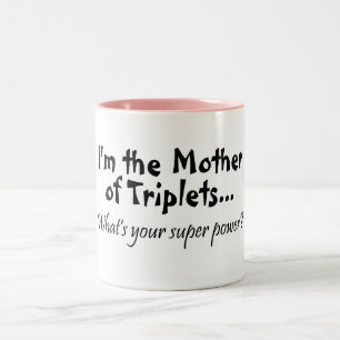 Im The Mother Of Triplets Whats Your Super Power Two-Tone Coffee Mug