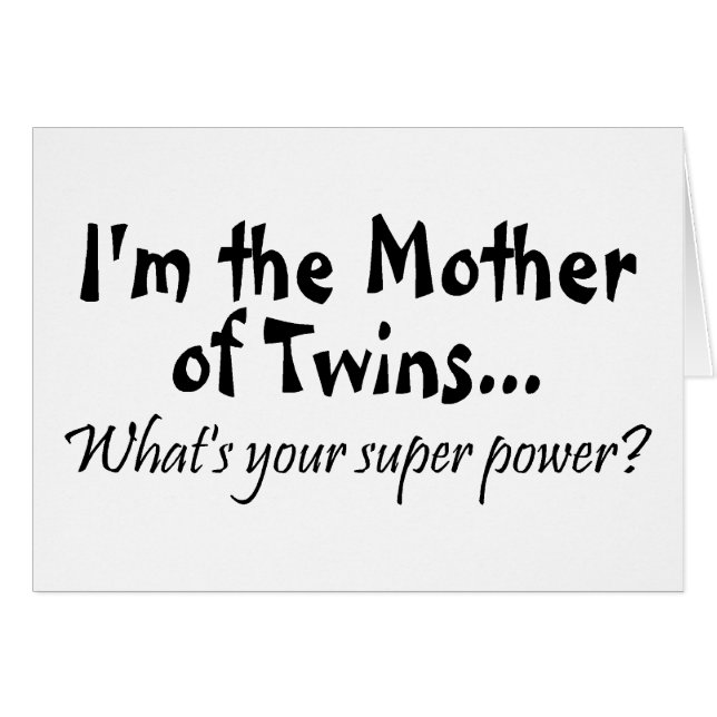 Im The Mother Of Twins Whats Your Super Power (Front Horizontal)