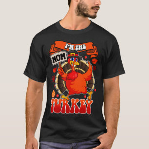 Im The Mum Turkey Family Matching Funny Thanksgivi T-Shirt