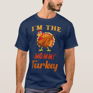 I'm The Mummy Turkey Funny Thanksgiving Matching F T-Shirt