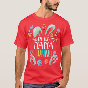 I'm The Nana Bunny Easter Day Bunny Family Matchin T-Shirt
