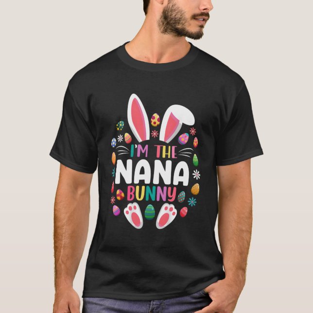 I'M The Nana Bunny Easter Day Family T-Shirt (Front)