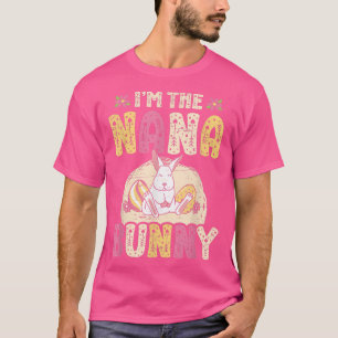 I'm The Nana Bunny Easter Easter Egg Easter T-Shirt
