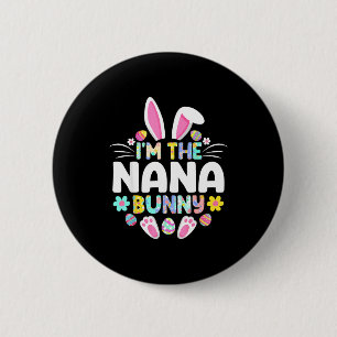 I'm the nana bunny funny easter day family matchin 6 cm round badge