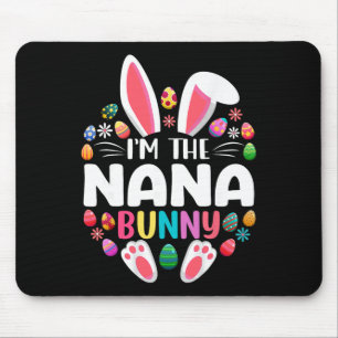 I'm The Nana Bunny Funny Easter Day Family Matchin Mouse Mat