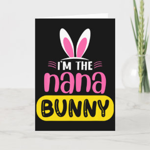Im The Nana Bunny Rabbit Ears Egg Funny Easter Da Card