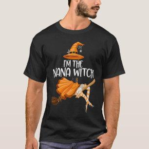I'm the Nana Witch  Halloween Matching Group Costu T-Shirt