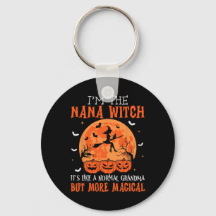 I'm The Nana Witch It's Like A Normal Grandma Hall Key Ring