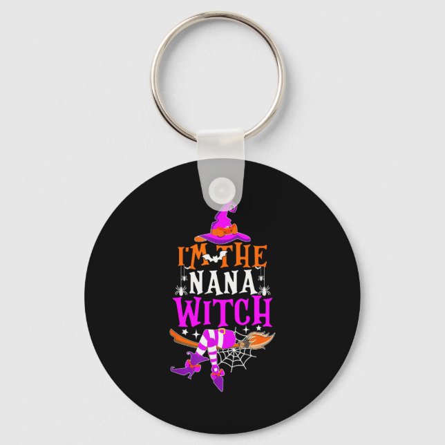I'm The Nana Witch Shirt Funny Halloween Family Ma Key Ring (Front)