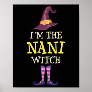 I'm The Nani Witch Costume Halloween Funny Witchy  Poster