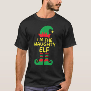 I'm The Naughty Elf Family Matching Group Christma T-Shirt
