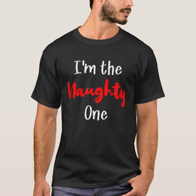 I'm the Naughty One Christmas Holiday Pair Partner T-Shirt (Front)