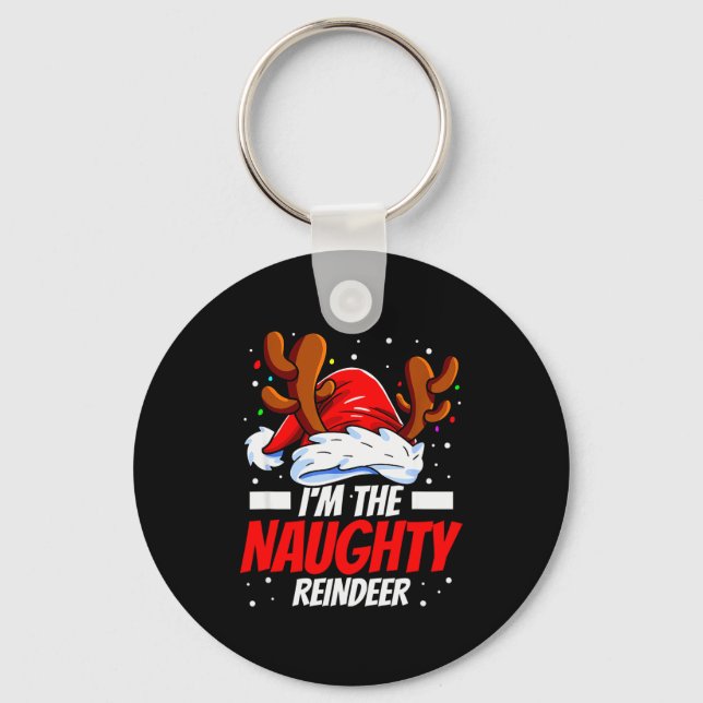 I'm The Naughty Reindeer Family Matching Christmas Key Ring (Front)