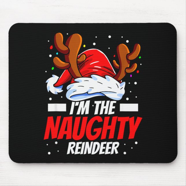 I'm The Naughty Reindeer Family Matching Christmas Mouse Mat (Front)